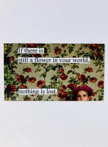 Poetry Collage Magnet - If There Is Still A Flower